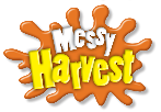 Click HERE for photos AND Video from MESSY HARVEST